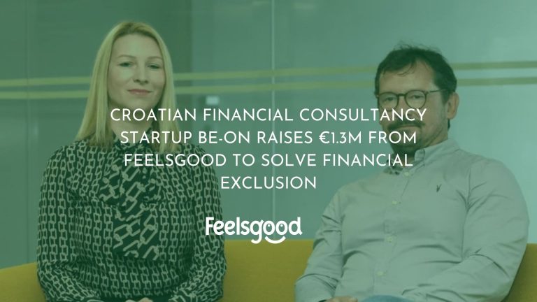 Croatian Financial Consultancy Startup BE ON Raises €1.3m From Feelsgood To Solve Financial Exclusion